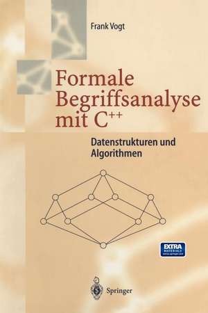 Formale Begriffsanalyse mit C++: Datenstrukturen und Algorithmen de Frank Vogt