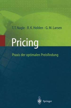 Pricing — Praxis der optimalen Preisfindung de Thomas T. Nagle