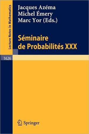 Seminaire de Probabilites XXX de Jacques Azema