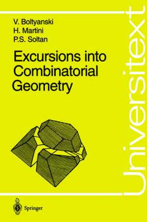 Excursions into Combinatorial Geometry de Vladimir Boltyanski