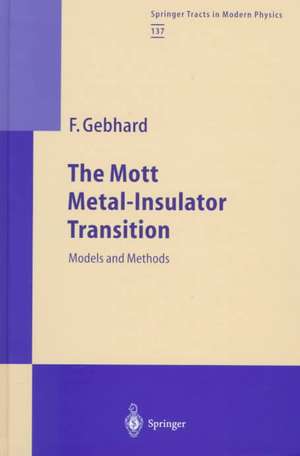 The Mott Metal-Insulator Transition: Models and Methods de Florian Gebhard