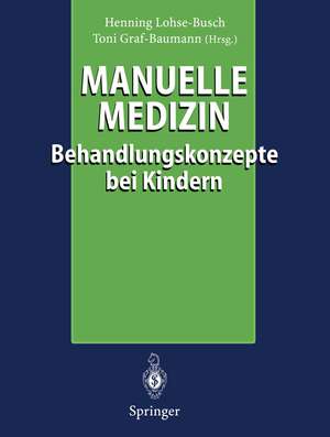 Manuelle Medizin: Behandlungskonzepte bei Kindern de Henning Lohse-Busch