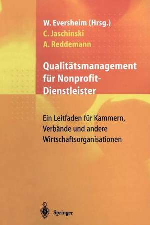 Qualitätsmanagement für Nonprofit-Dienstleister: Ein Leitfaden für Kammern, Verbände und andere Wirtschaftsorganisationen de Walter Eversheim