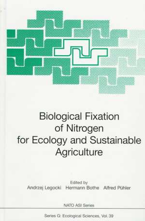 Biological Fixation of Nitrogen for Ecology and Sustainable Agriculture de Andrzej Legocki