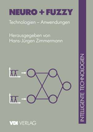 Neuro + Fuzzy: Technologien — Anwendungen de H. -J. Zimmermann