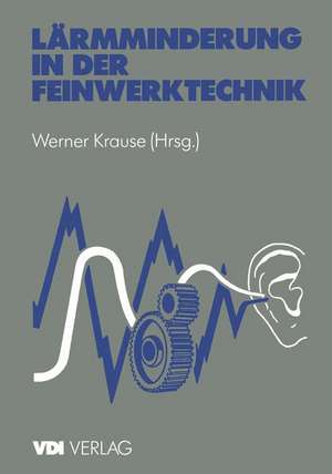 Lärmminderung in der Feinwerktechnik de Werner Krause