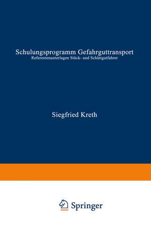 Schulungsprogramm Gefahrguttransport: Referentenunterlagen Stück- und Schüttgutfahrer de Siegfred Kreth