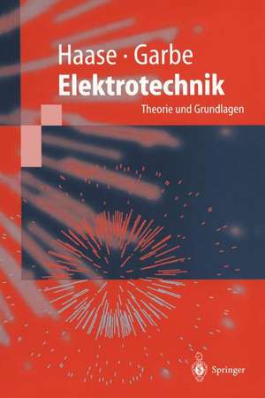 Elektrotechnik: Theorie und Grundlagen de Helmut Haase