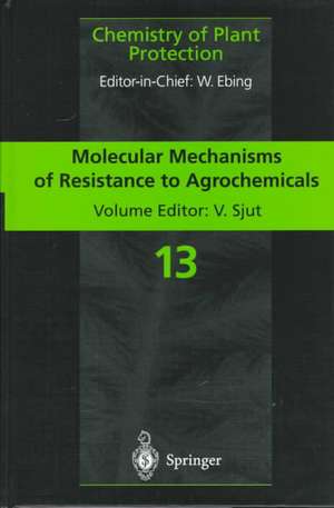 Molecular Mechanisms of Resistance to Agrochemicals de Volkert Sjut