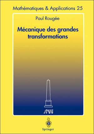 Mécanique des grandes transformations de Paul Rougée