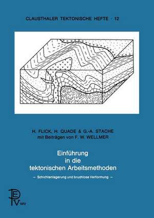 Einführung in die tektonischen Arbeitsmethoden: Schichtenlagerung und bruchlose Verformung de B. Flick