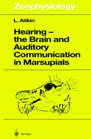 Hearing - The Brain and Auditory Communication in Marsupials