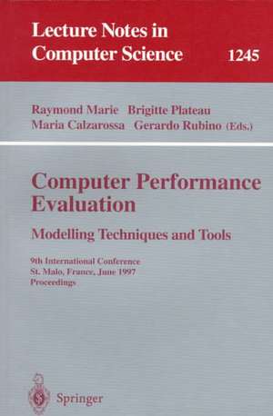 Computer Performance Evaluation Modelling Techniques and Tools: 9th International Conference, St. Malo, France, June 3-6, 1997 Proceedings de Raymond Marie