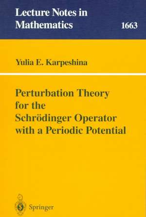 Perturbation Theory for the Schrödinger Operator with a Periodic Potential de Yulia E. Karpeshina