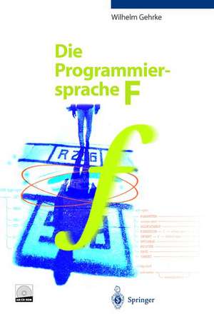 Die Programmiersprache F de Wilhelm Gehrke