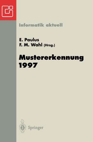 Mustererkennung 1997: 19. DAGM-Symposium Braunschweig, 15.–17. September 1997 de Erwin Paulus