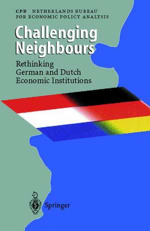 Challenging Neighbours: Rethinking German und Dutch Economic Institutions de CPB Netherlands Bureau for Economic Policy Analysis