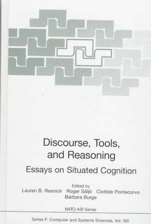 Discourse, Tools and Reasoning: Essays on Situated Cognition de Lauren B. Resnick