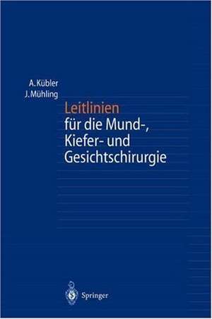 Leitlinien für die Mund-, Kiefer- und Gesichtschirurgie de Alexander Kübler