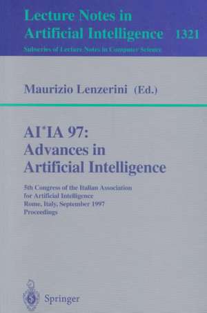 AI*IA 97: Advances in Artificial Intelligence: 5th Congress of the Italian Association for Artificial Intelligence, Rome, Italy, September 17-19, 1997, Proceedings de Maurizio Lenzerini