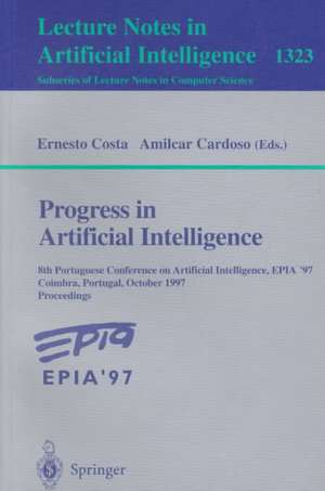 Progress in Artificial Intelligence: 8th Portuguese Conference on Artificial Intelligence, EPIA '97, Coimbra, Portugal, October 6-9, 1997. Proceedings de Ernesto Costa