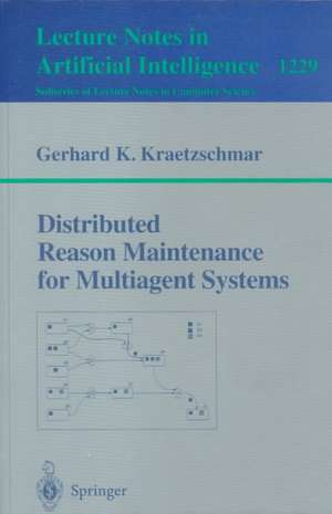 Distributed Reason Maintenance for Multiagent Systems de Gerhard K. Kraetzschmar