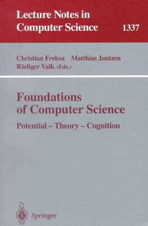 Foundations of Computer Science: Potential-Theory-Cognition de Christian Freksa