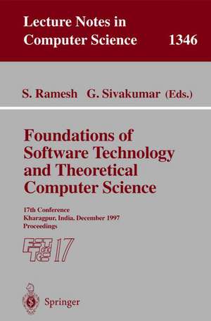 Foundations of Software Technology and Theoretical Computer Science: 17th Conference, Kharagpur, India, December 18-20, 1997. Proceedings de S. Ramesh