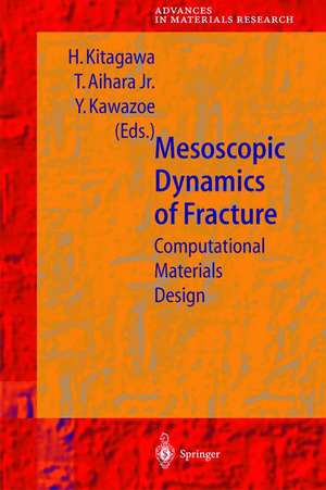 Mesoscopic Dynamics of Fracture: Computational Materials Design de Hiroshi Kitagawa