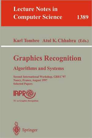 Graphics Recognition: Algorithms and Systems: Second International Workshop, GREC'97, Nancy, France, August 22-23, 1997, Selected Papers de Karl Tombre