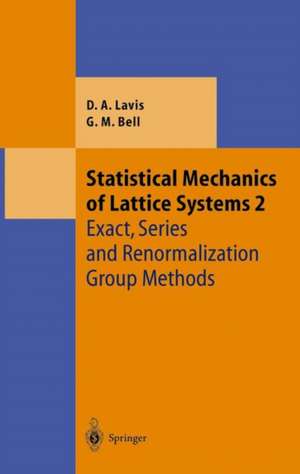 Statistical Mechanics of Lattice Systems: Volume 2: Exact, Series and Renormalization Group Methods de David Lavis