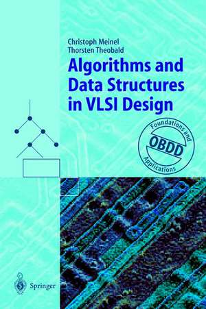 Algorithms and Data Structures in VLSI Design: OBDD - Foundations and Applications de Christoph Meinel