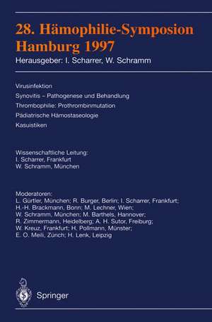 28. Hämophilie-Symposion Hamburg 1997: Verhandlungsberichte: Virusinfektion Synovitis — Pathogenese und Behandlung Thrombophilie: Prothrombinmutation Pädiatrische Hämostaseologie Kasuistiken de Inge Scharrer