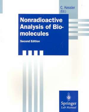 Nonradioactive Analysis of Biomolecules de Christoph Kessler