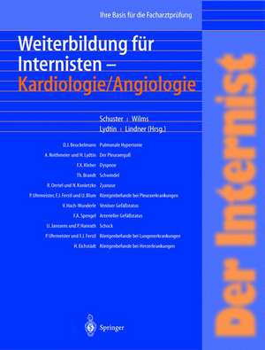 Der Internist: Weiterbildung für Internisten Kardiologie/ Angiologie: Ihre Basis für die Facharztprüfung de H. P. Schuster