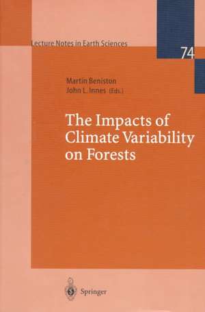 The Impacts of Climate Variability on Forests de Martin Beniston