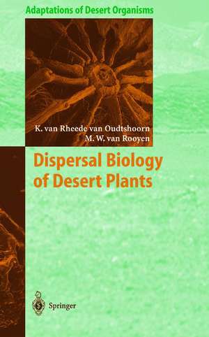 Dispersal Biology of Desert Plants de Karen van Rheede van Oudtshoorn