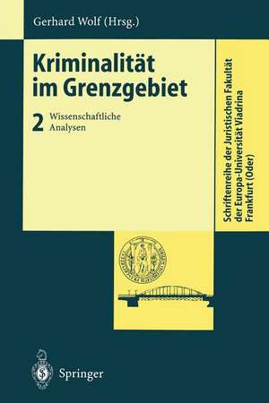 Kriminalität im Grenzgebiet: Wissenschaftliche Analysen de Gerhard Wolf