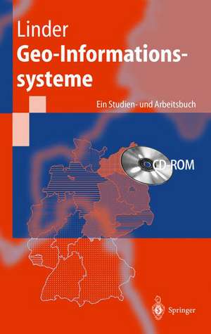 Geo-Informationssysteme: Ein Studien- und Arbeitsbuch de W. Linder