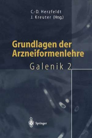 Grundlagen der Arzneiformenlehre: Galenik 2 de Claus-Dieter Herzfeldt