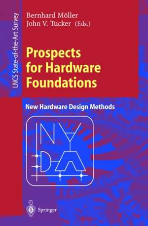 Prospects for Hardware Foundations: ESPRIT Working Group 8533 NADA — New Hardware Design Methods Survey Chapters de Bernhard Möller