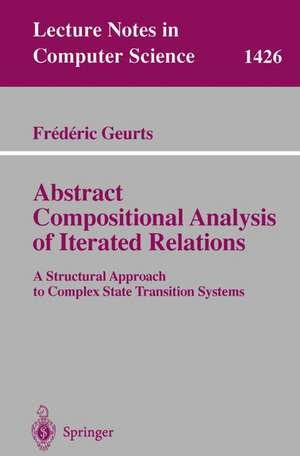 Abstract Compositional Analysis of Iterated Relations: A Structural Approach to Complex State Transition Systems de Frederic Geurts