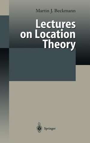 Lectures on Location Theory de Martin F. Bach