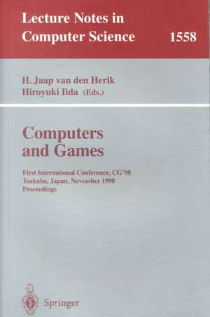 Computers and Games: First International Conference, CG’98 Tsukuba, Japan, November 11–12, 1998 Proceedings de H. Jaap van den Herik