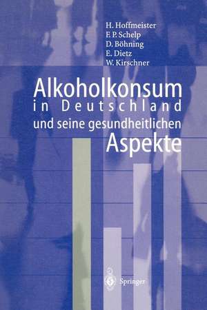 Alkoholkonsum in Deutschland und seine gesundheitlichen Aspekte de Hans Hoffmeister