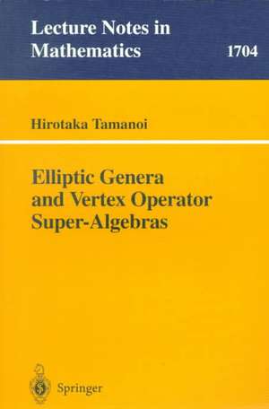 Elliptic Genera and Vertex Operator Super-Algebras de Hirotaka Tamanoi