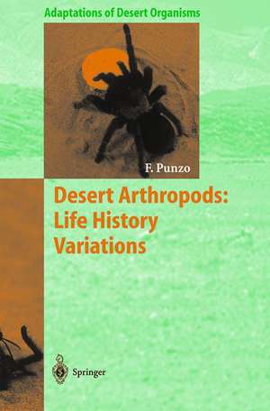 Desert Arthropods: Life History Variations de Fred Punzo