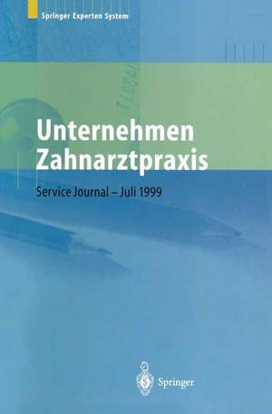 Unternehmen Zahnarztpraxis: Springers großer Wirtschafts- und Rechtsratgeber für Zahnärzte de Helmut Borkircher