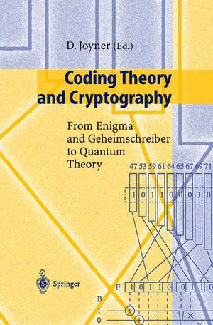 Coding Theory and Cryptography: From Enigma and Geheimschreiber to Quantum Theory de David Joyner