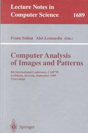 Computer Analysis of Images and Patterns: 8th International Conference, CAIP'99 Ljubljana, Slovenia, September 1-3, 1999 Proceedings de Franc Solina